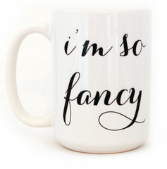 I'm So Fancy Mug